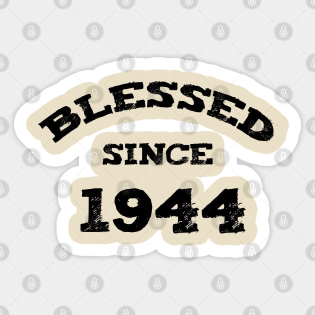 Blessed Since 1944 Cool Blessed Christian Birthday Sticker by Happy - Design